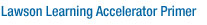 Lawson Learning Accelerator Primer